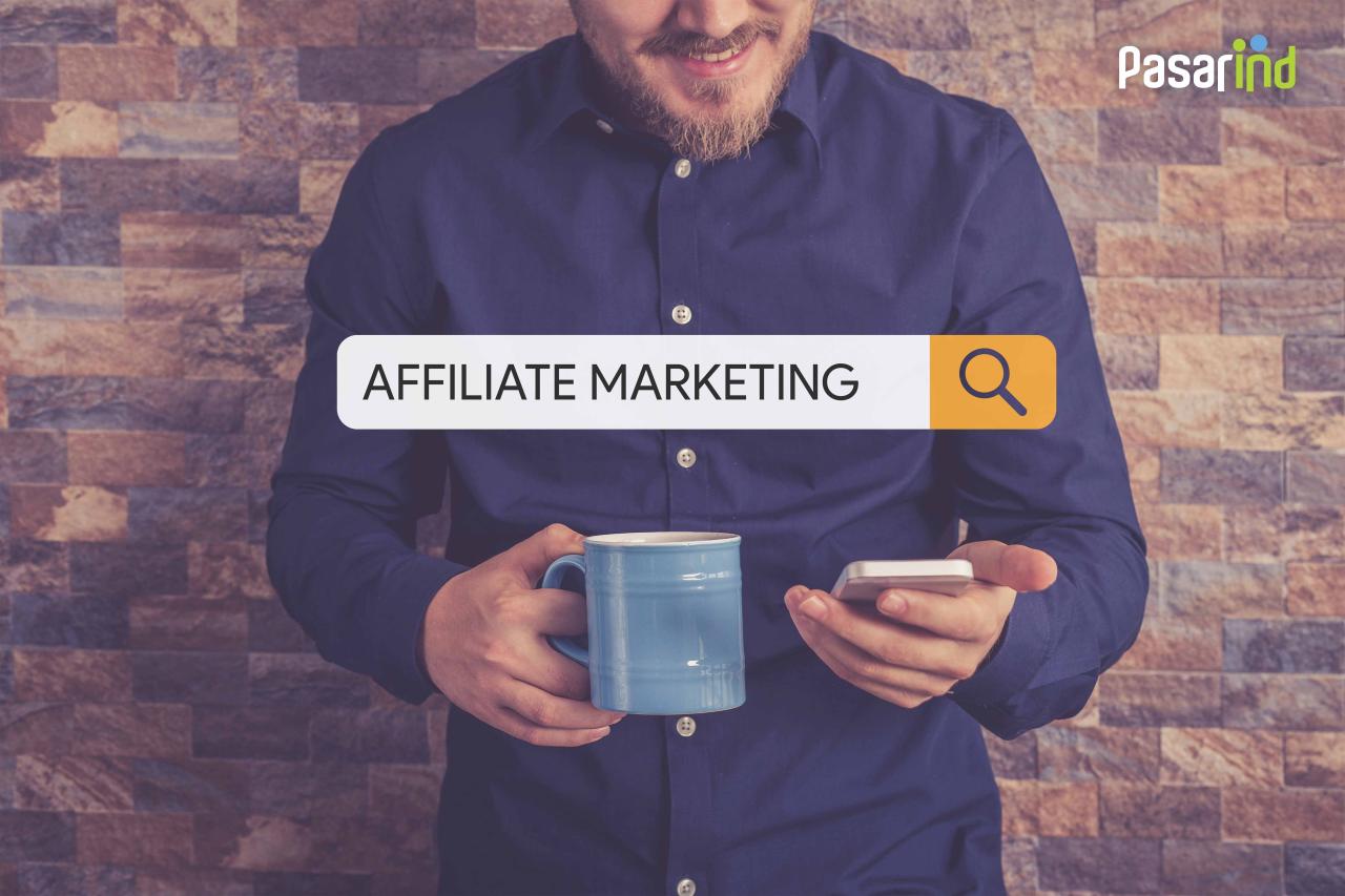 Apa Itu Affiliate Marketing? Pengertian, Jenis-jenis dan Cara Kerjanya
